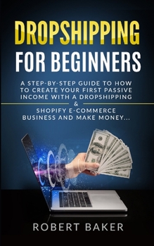 Paperback Dropshipping for Beginners: A Step-by-Step Guide to How to Create your first Passive Income with a Dropshipping & Shopify E-Commerce Business and Book