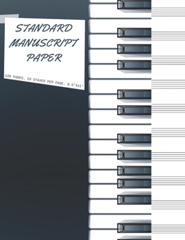 Standard Manuscript Paper: Large Blank Sheet Music Songwriting Journal for Musicians Students & Teachers | Piano Staff Paper Notebook 120 Pages