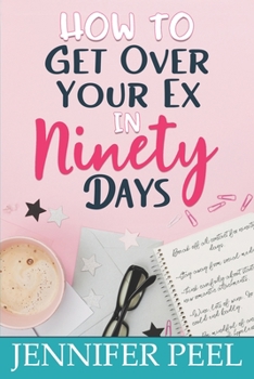 Paperback How to Get Over Your Ex in Ninety Days Book