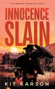 Innocence Slain: A Sheriff Elliot Mystery (The Anderson Chronicles)