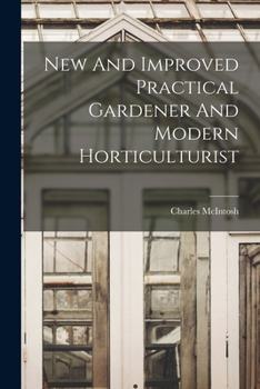 Paperback New And Improved Practical Gardener And Modern Horticulturist Book