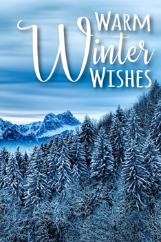 Paperback Warm Winter Wishes: A Notebook for People Who Love Wintertime Book