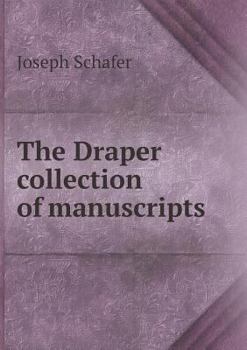 The Draper collection of manuscripts - Primary Source Edition