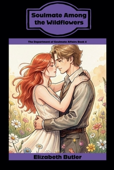 Soulmate Among the Wildflowers (The Department of Soulmate Affairs)