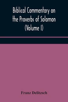 Paperback Biblical commentary on the Proverbs of Solomon (Volume I) Book