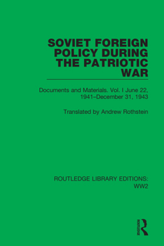 Paperback Soviet Foreign Policy During the Patriotic War: Documents and Materials. Vol. I June 22, 1941-December 31, 1943 Book