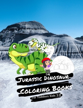 Paperback Jurassic Dinosaur Coloring Books For Toddlers Kids 3-8: Children's Dino Colouring Book For Boys & Girls & Teen With 100 Adorable Dinosaur Pages To Col Book