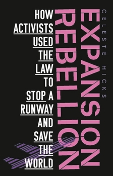 Paperback Expansion Rebellion: Using the Law to Fight a Runway and Save the Planet Book