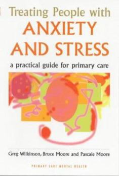 Paperback Treating People with Anxiety and Stress: A Practical Guide for Primary Care Book