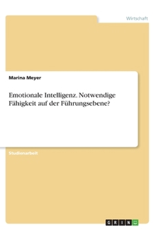 Paperback Emotionale Intelligenz. Notwendige Fähigkeit auf der Führungsebene? [German] Book