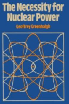 Paperback The Necessity for Nuclear Power Book