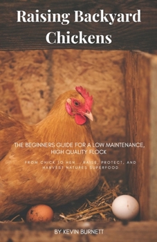 Paperback Raising Backyard Chickens: The Beginners Guide for a Low Maintenance, High Quality Flock Book