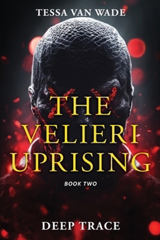 Paperback Deep Trace: Book Two of The Velieri Uprising Book