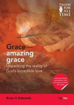 Paperback Grace: Amazing Grace: Unpacking the Reality of God's Incredible Love Book