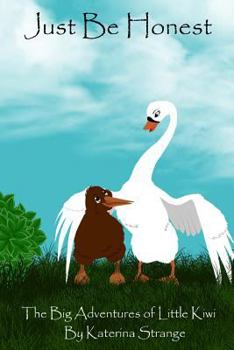 Paperback Just Be Honest: The Big Adventures of Little Kiwi Book