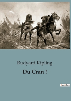 Paperback Du Cran !: Un recueil d'histoires de courage et de détermination par Rudyard Kipling [French] Book