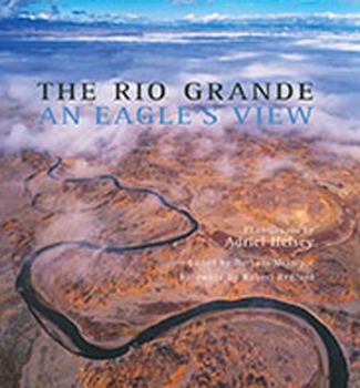 Hardcover The Rio Grande: An Eagle's View Book