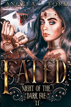 Fated: An Epic Fantasy Trilogy - Book #2 of the Night of the Dark Fae