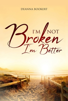 Paperback I'm Not Broken, I'm Better Book