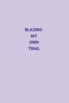 Paperback Blazing My Own Trail Book