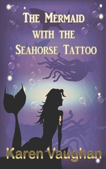 Paperback The Mermaid with the Seahorse Tattoo Book
