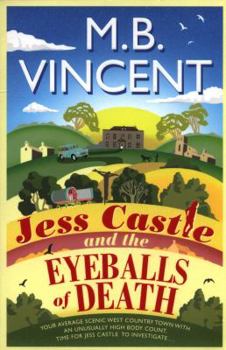 Jess Castle and the Eyeballs of Death - Book #1 of the Jess Castle Investigation