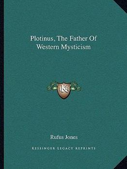 Paperback Plotinus, The Father Of Western Mysticism Book