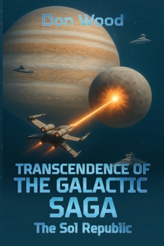 Paperback The Transcendence Of The Galactic Saga: The Sol Republic Book