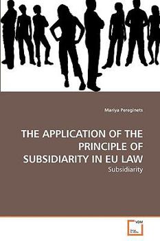 Paperback The Application of the Principle of Subsidiarity in EU Law Book