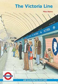 The Victoria Line: An Illustrated History - Book  of the Lines of the London Underground (Capital Transport)