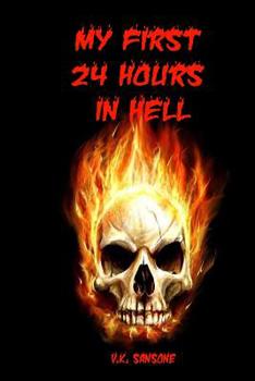 Paperback My First 24 Hours in Hell Book