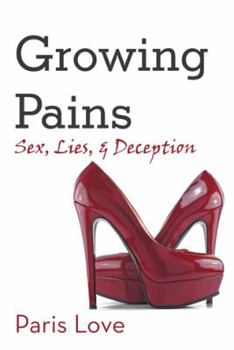 Paperback Growing Pains: Sex, Lies, and Deception Book