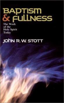 Paperback Baptism and Fullness: The Work of the Holy Spirit Today Book