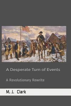 Paperback A Desperate Turn of Events: A Revolutionary Rewrite Book