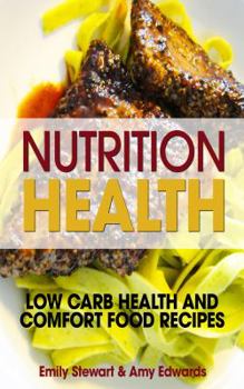 Paperback Nutrition Health: Low Carb Health and Comfort Food Recipes Book