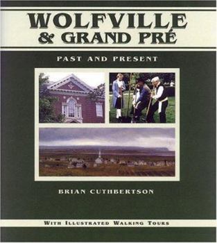 Paperback Wolfville & Grand Pré: Past and Present Book