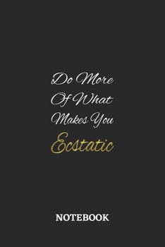 Do More Of What Makes You Ecststic: 6x9 inches - 110 blank numbered pages • Greatest life motivational Journal • Gift, Present Idea
