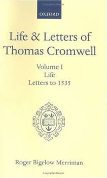 Life and Letters of Thomas Cromwell: 2 Volumes