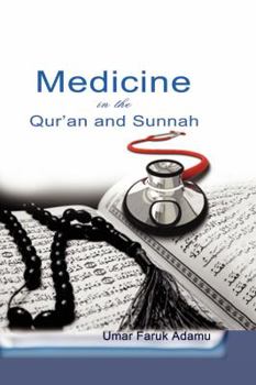 Paperback Medicine in the Qur'an and Sunnah. An Intellectual Reappraisal of the Legacy and Future of Islamic Medicine and its Represent Book