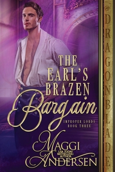 The Earl's Brazen Bargain (Improper Lords) - Book #3 of the Improper Lords