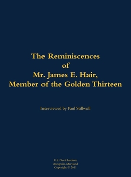 Reminiscences of Mr. James E. Hair, Member of the Golden Thirteen