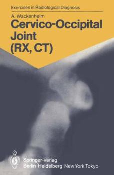 Paperback Cervico-Occipital Joint (Rx, Ct): 158 Radiological Exercises for Students and Practitioners Book