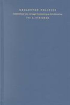 Hardcover Neglected Policies: Constitutional Law and Legal Commentary as Civic Education Book