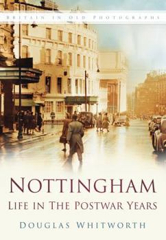 Paperback Nottingham: Life in the Postwar Years Book