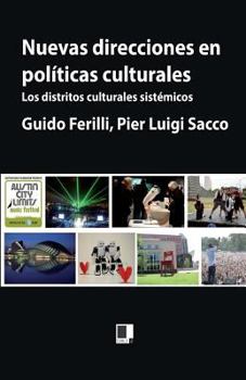Nuevas Direcciones En Politicas Culturales: Los Distritos Culturales Sistemicos