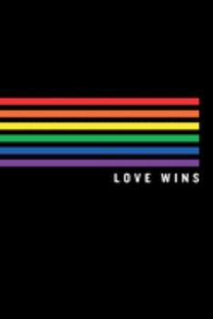 Paperback Love Wins: Blank Lined Notebook / Journal (6 X 9 -120 Pages) - LGBT Pride, Lesbian Pride, Gay Pride, Transgender Pride Gift Idea Book