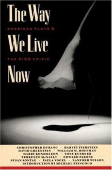 Hardcover The Way We Live Now: American Plays and the AIDS Crisis Book