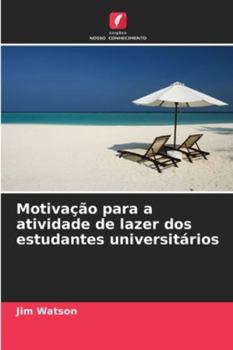 Paperback Motivação para a atividade de lazer dos estudantes universitários [Portuguese] Book