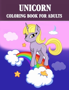 Paperback Unicorn Coloring Book For Adults: A Fantasy Coloring Book with Magical Unicorns, Beautiful Flowers, and Relaxing Fantasy Scenes Book