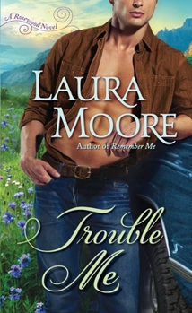Trouble Me - Book #3 of the Rosewood Trilogy